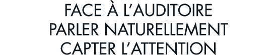 face   l auditoire parler naturellement capter l attention