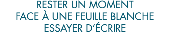 rester un moment face   une feuille blanche essayer d  crire