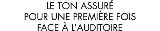 le ton assur  pour une premi re fois face   l auditoire