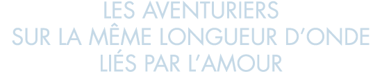 les aventuriers sur la m me longueur d onde li s par l amour