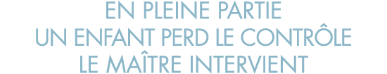 en pleine partie un enfant perd le contr le le ma tre intervient