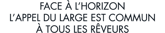 face   l horizon l appel du large est commun   tous les r veurs