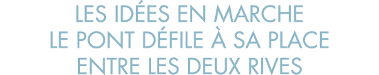 les id es en marche le pont d file   sa place entre les deux rives