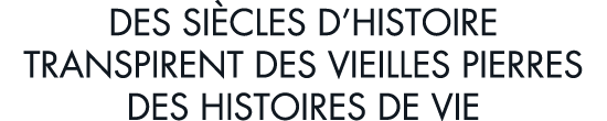 des si cles d histoire transpirent des vieilles pierres des histoires de vie