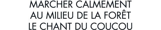 marcher calmement au milieu de la for t le chant du coucou