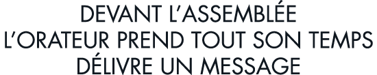 devant l assembl e l orateur prend tout son temps d livre un message