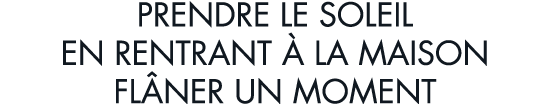 prendre le soleil en rentrant   la maison fl ner un moment