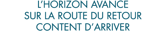 l horizon avance sur la route du retour content d arriver