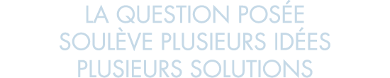 la question pos e soul ve plusieurs id es plusieurs solutions