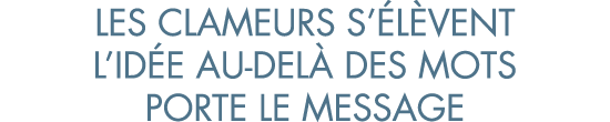 les clameurs s  l vent l id e au-del  des mots porte le message