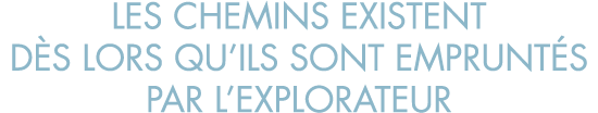 les chemins existent d s lors qu ils sont emprunt s par l explorateur
