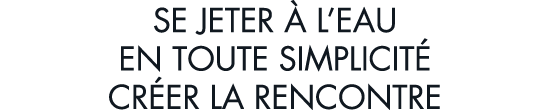 se jeter   l eau en toute simplicit  cr er la rencontre