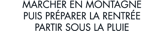 marcher en montagne puis pr parer la rentr e partir sous la pluie