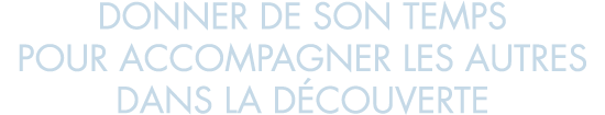 donner de son temps pour accompagner les autres dans la d couverte