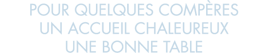 pour quelques comp res un accueil chaleureux une bonne table