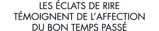 les  clats de rire t moignent de l affection du bon temps pass 