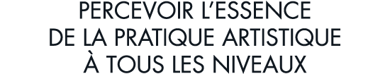 percevoir l essence de la pratique artistique   tous les niveaux