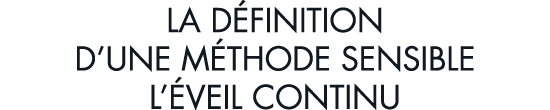 la d finition d une m thode sensible l  veil continu
