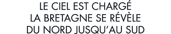 le ciel est charg  la Bretagne se r v le du nord jusqu au sud