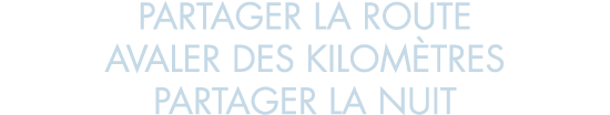 partager la route avaler des kilom tres partager la nuit