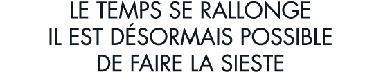 le temps se rallonge il est d sormais possible de faire la sieste