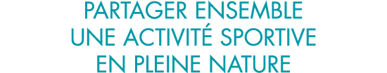 partager ensemble une activit  sportive en pleine nature