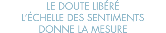le doute lib r  l  chelle des sentiments donne la mesure