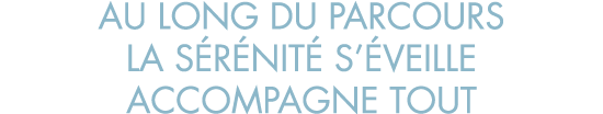 au long du parcours la s r nit  s  veille accompagne tout