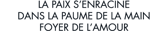 la paix s enracine dans la paume de la main foyer de l amour