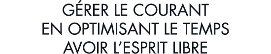 g rer le courant en optimisant le temps avoir l esprit libre