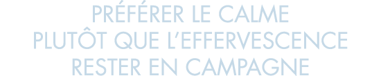pr f rer le calme plut t que l effervescence rester en campagne