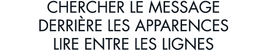 chercher le message derri re les apparences lire entre les lignes