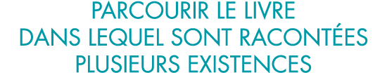 parcourir le livre dans lequel sont racont es plusieurs existences