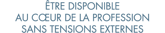  tre disponible au c ur de la profession sans tensions externes