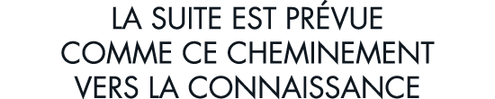 la suite est pr vue comme ce cheminement vers la connaissance