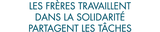 les fr res travaillent dans la solidarit  partagent les t ches