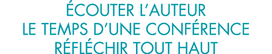  couter l auteur le temps d une conf rence r fl chir tout haut