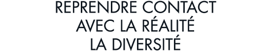 reprendre contact avec la r alit  la diversit 