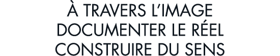   travers l image documenter le r el construire du sens