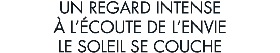 un regard intense   l  coute de l envie le soleil se couche