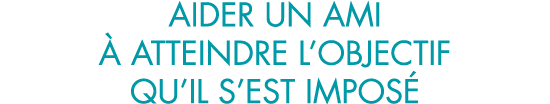 aider un ami   atteindre l objectif qu il s est impos 
