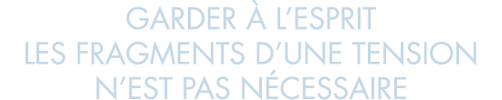 garder   l esprit les fragments d une tension n est pas n cessaire