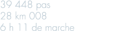 39 448 pas 28 km 008 6 h 11 de marche