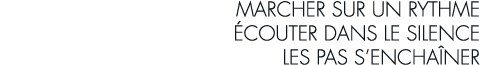 marcher sur un rythme  couter dans le silence les pas s encha ner