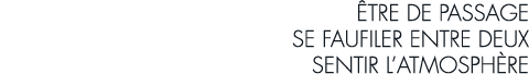  tre de passage se faufiler entre deux sentir l atmosph re 
